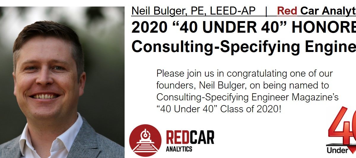 Please join us in congratulating one of our founders, Neil Bulger, on being named to Consulting Specifying Engineer Magazine's 40 under 40 class of 2020!